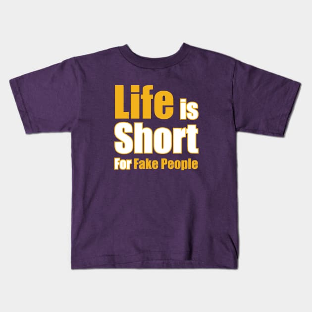 life is short for fake Kids T-Shirt by Amrshop87